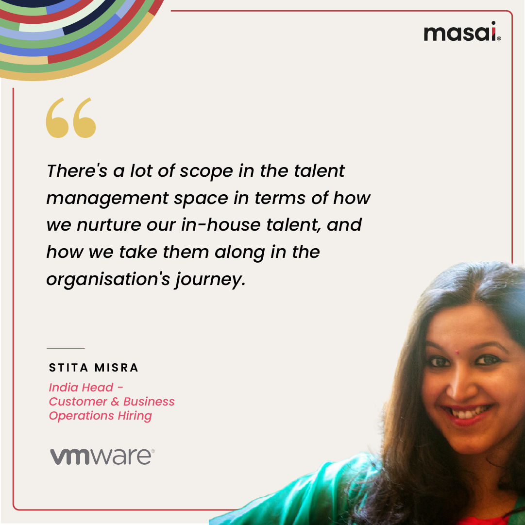 Stita Misra- "There's a lot of scope in the talent management space in terms of how we nurture our in-house talent, and how we take them along in the organisation's journey," 