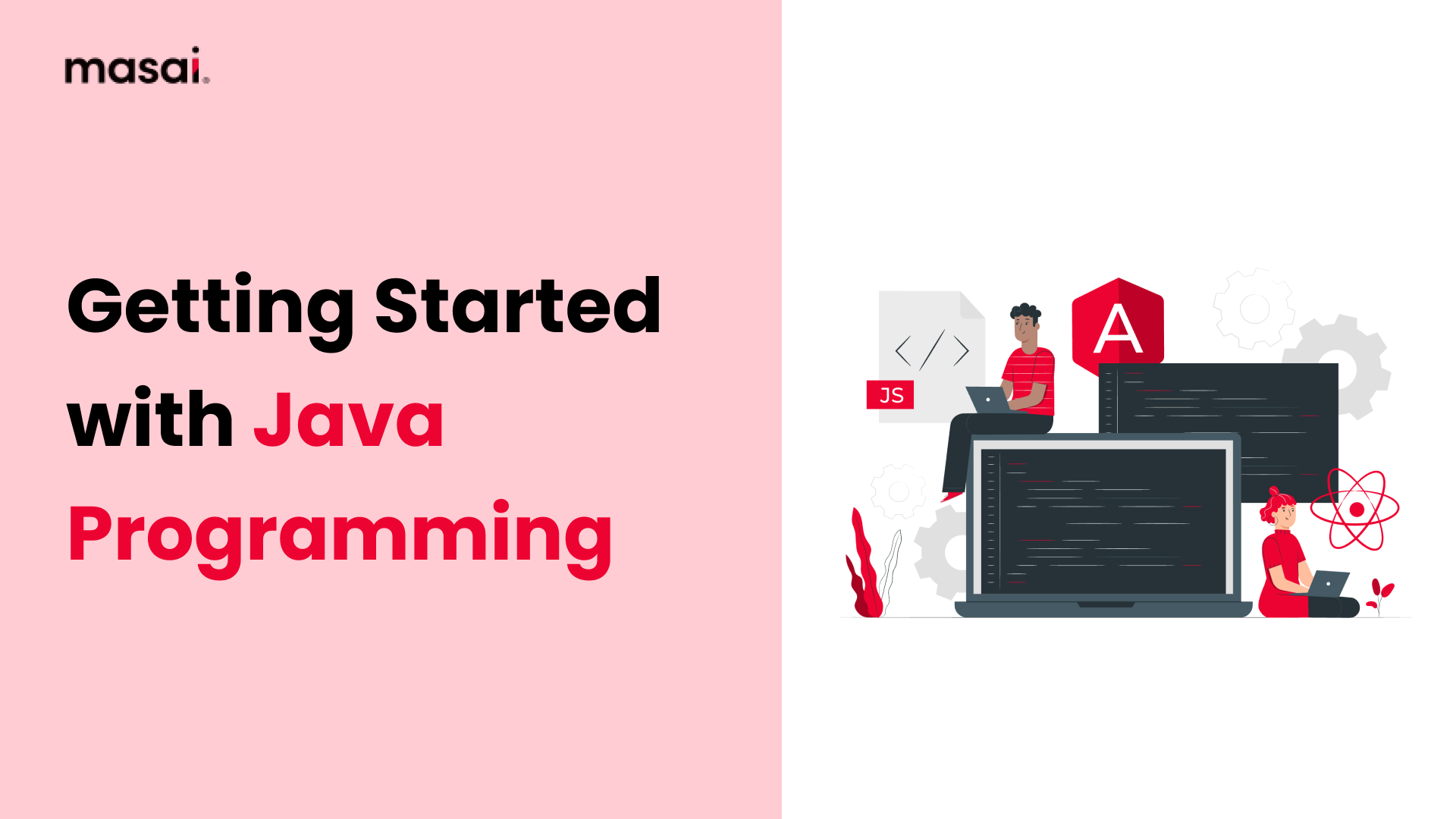 Getting Started With Java Programming Basics and Fundamentals