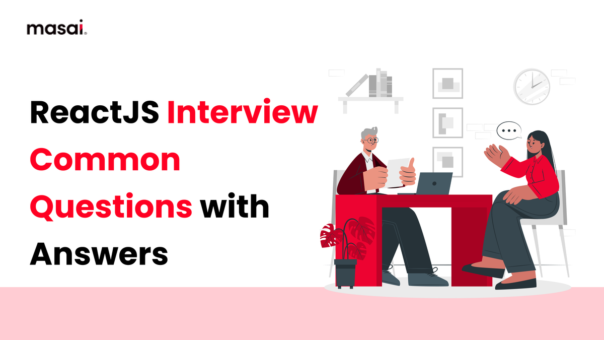 Preparing for ReactJS Interview: Common Questions and Sample Answers