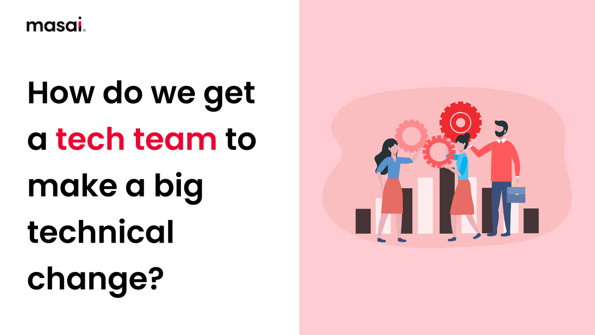 Navigating Major Technical Changes: Scaling and Leading Your Tech Team