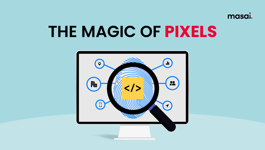 Pixels are code snippets that allow companies or organisations to collect valuable user data.