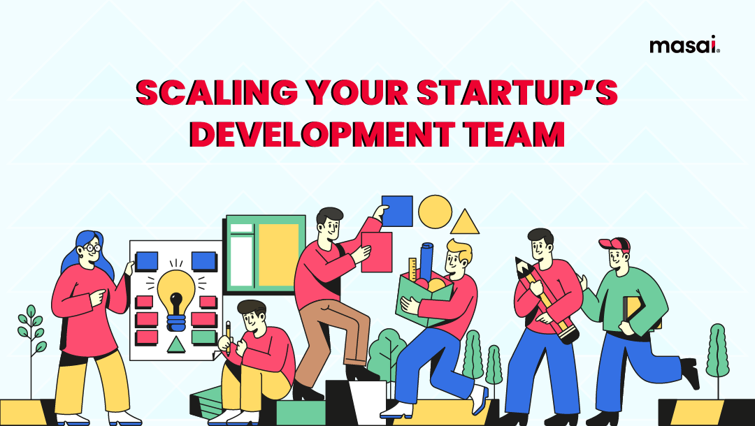 Scaling your startup's development team- blog