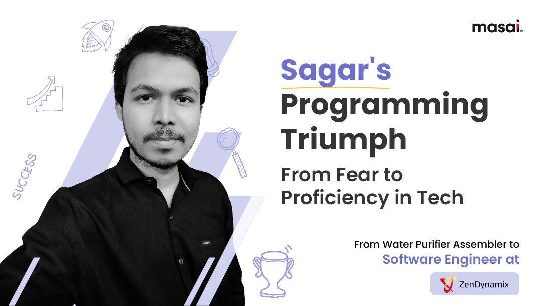 From Fear to Proficiency in Tech - Sagar's Journey of Triumph in Programming