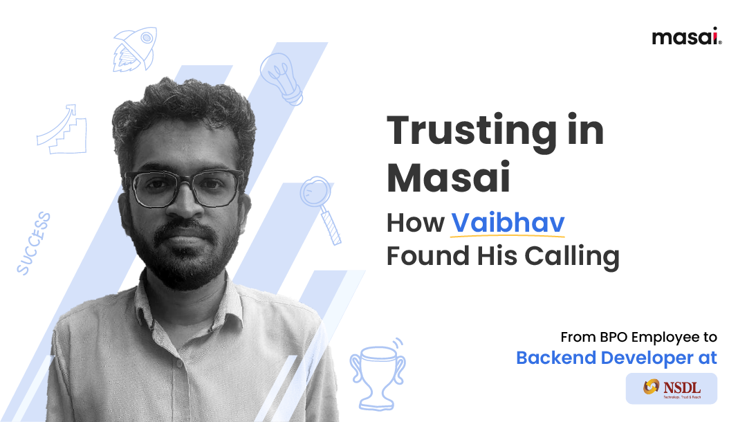 Breaking Barriers: Vaibhav's Journey of Personal Growth at Masai
