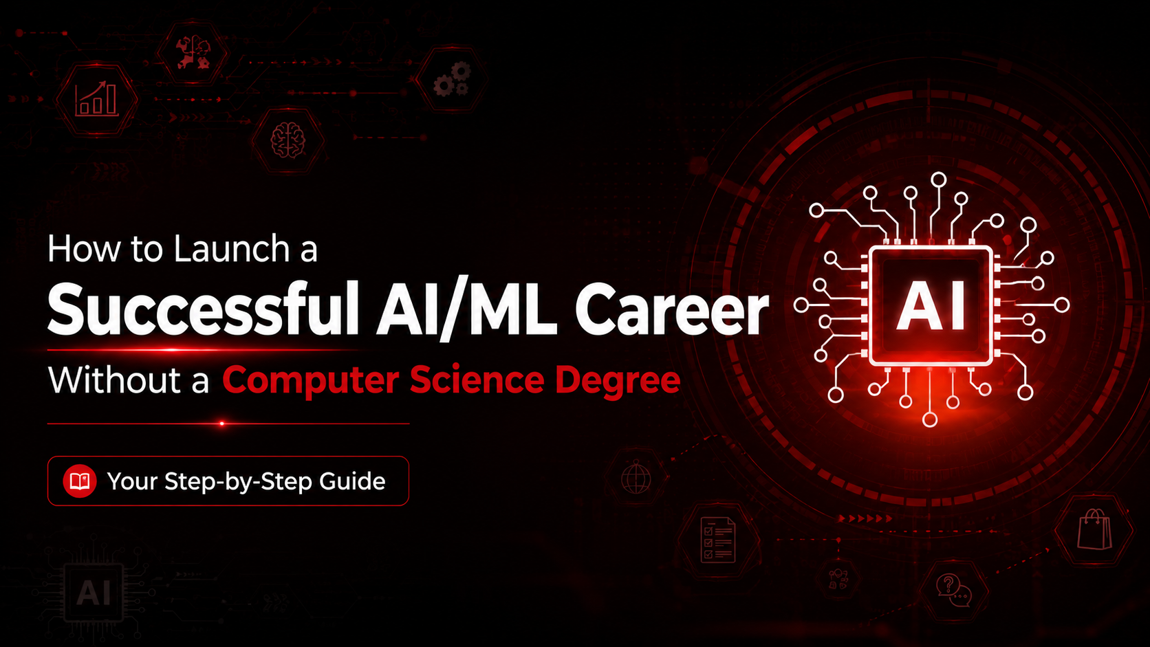 How to launch a successful AI/ML career without a computer science degree: Your step-by-step guide