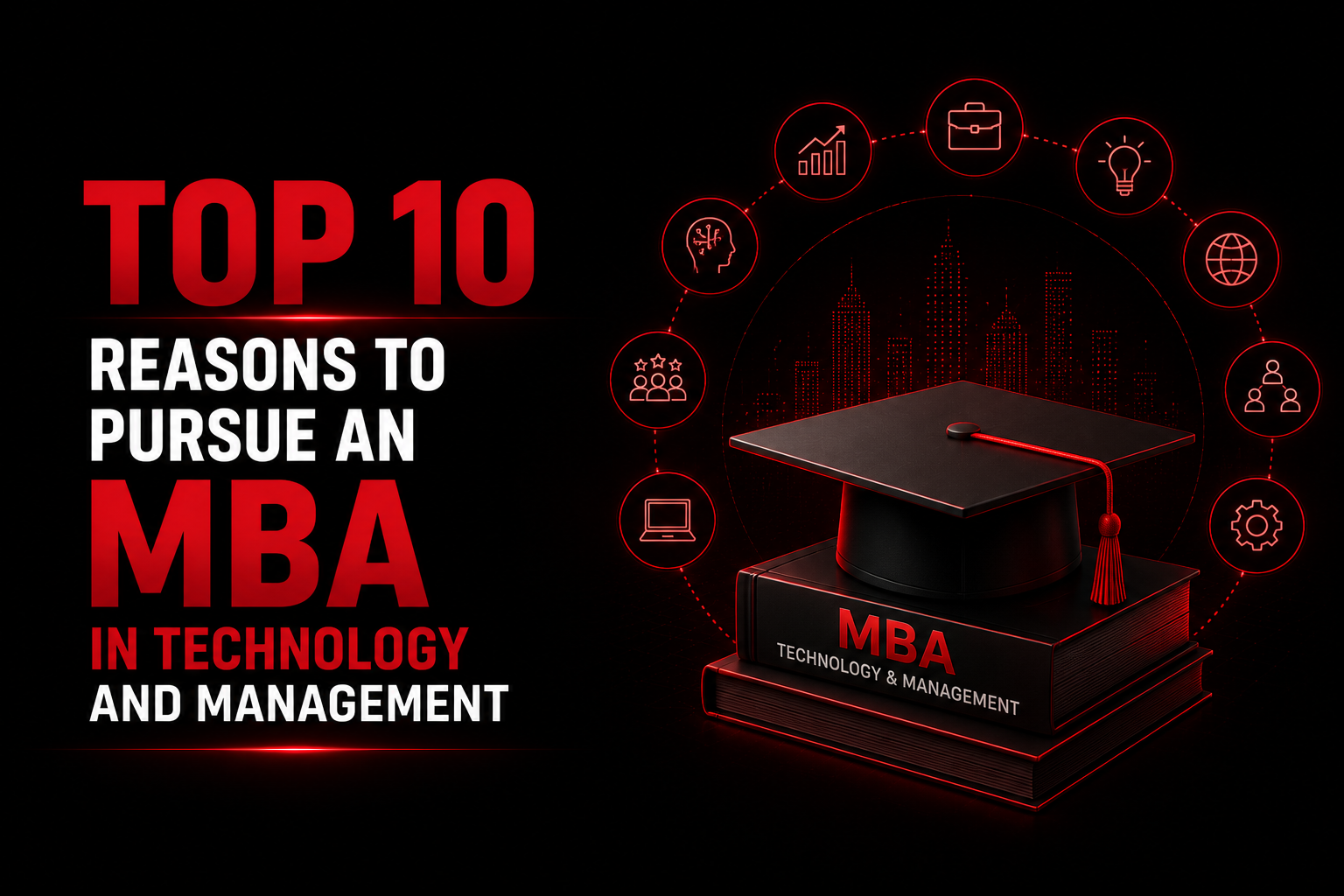 Top 10 reasons to pursue an MBA in technology and management in 2026