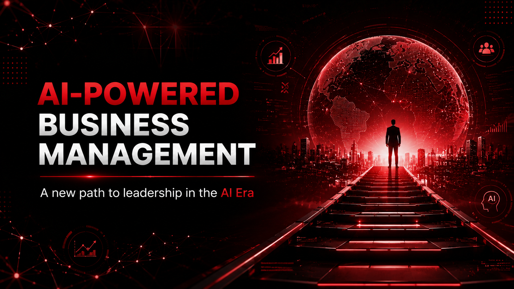 AI-Powered Business Management: A new path to leadership in the AI Era