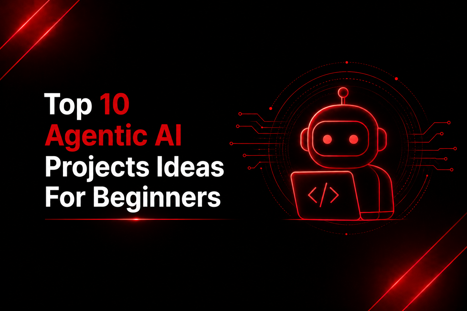 Top 10 Agentic AI Projects Ideas For Beginners