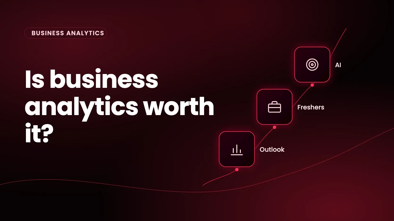 Is business analytics worth it?