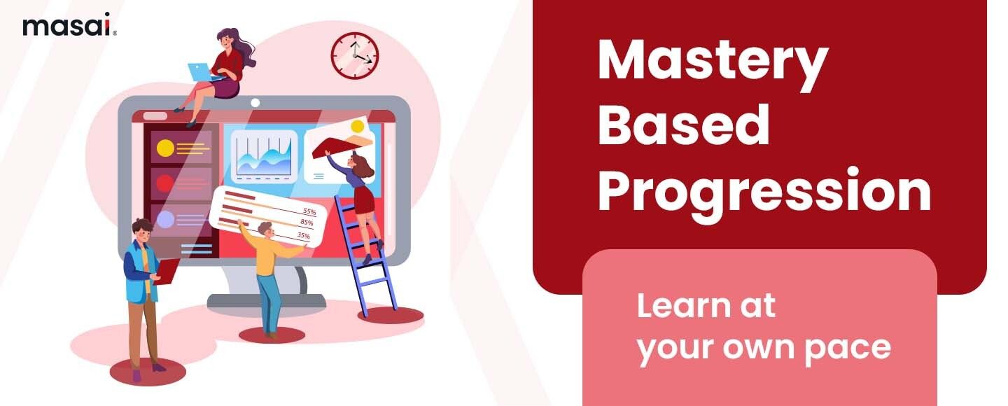 Mastery-Based Progression - The Mantra for Students' Success at Masai