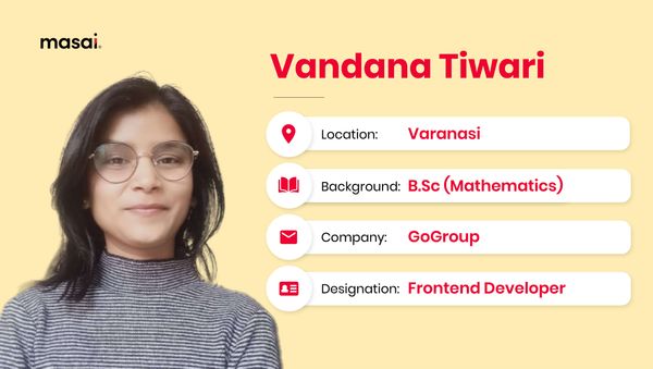 Vandana Tiwari - A Masai graduate now working at GoGroup as Frontend Developer