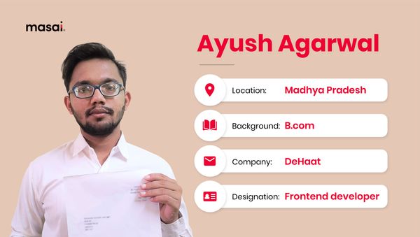 Ayush Agarwal- A Masai graduate now working at DeHaat