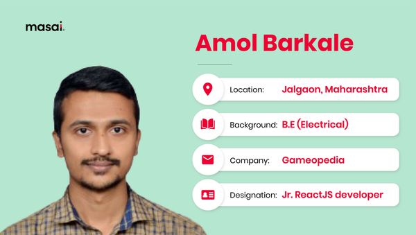 Amol Barkale - A Masai graduate now working at Gameopedia