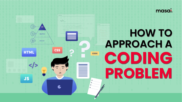 How to approach a coding problem