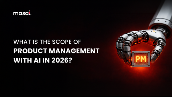 What is the Scope of Product Management With AI in 2026?