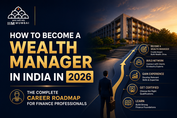 How to become a wealth manager in India in 2026: The complete career roadmap for finance professionals