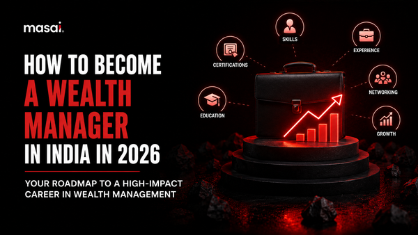 How to become a wealth manager in India in 2026: The complete career roadmap for finance professionals