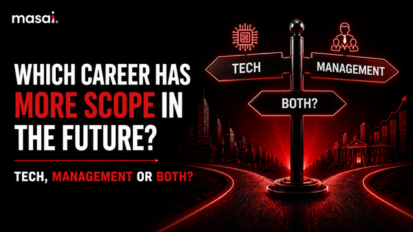 Which career has more scope in the future: Tech, management or Both?
