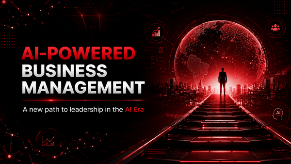 AI-Powered Business Management: A new path to leadership in the AI Era