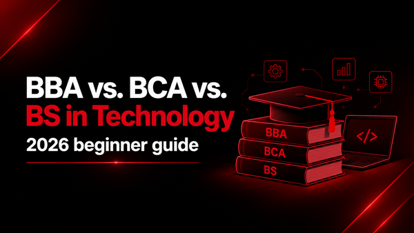 BBA vs. BCA vs. BS in Technology: Which Modern Degree Delivers Better Early Career Growth?