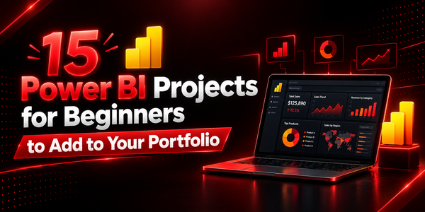 15 Power BI Projects for Beginners to Add to Your Portfolio