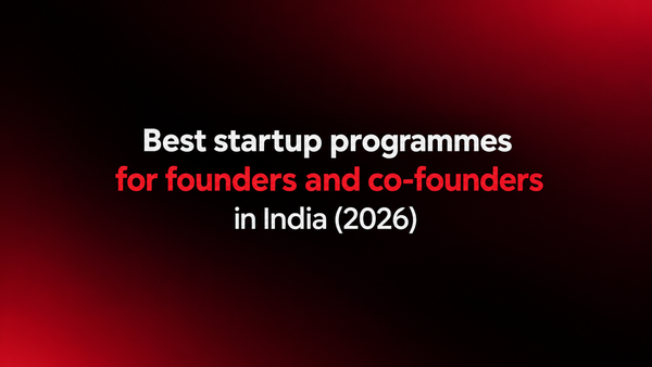 7 Best startup programmes for founders and co-founders in India (2026)