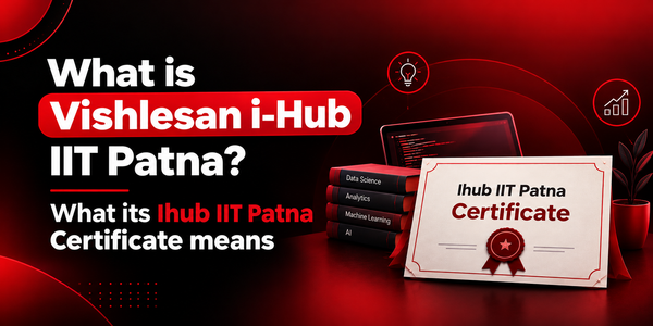 What is Vishlesan i-Hub IIT patna? what its certificate means