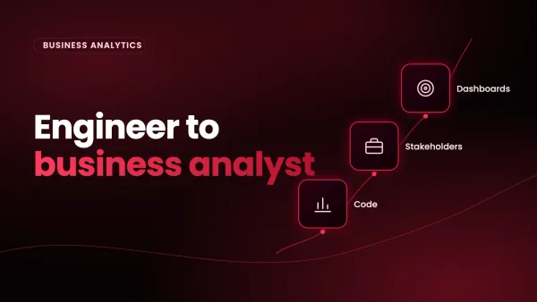 Engineer to business analyst